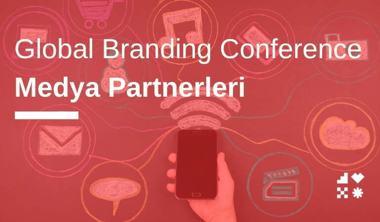 Global Branding Conference Medya Partnerleri