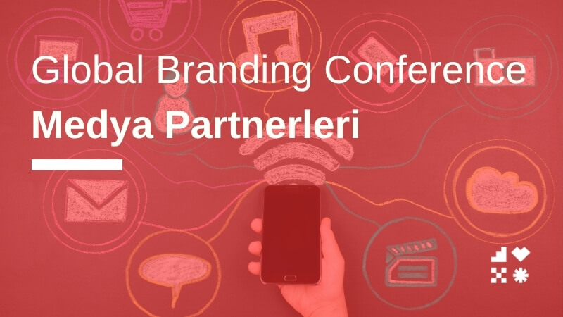 Global Branding Conference Medya Partnerleri